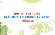 Giải Hóa 10 trang 47 Chân trời Sáng tạo